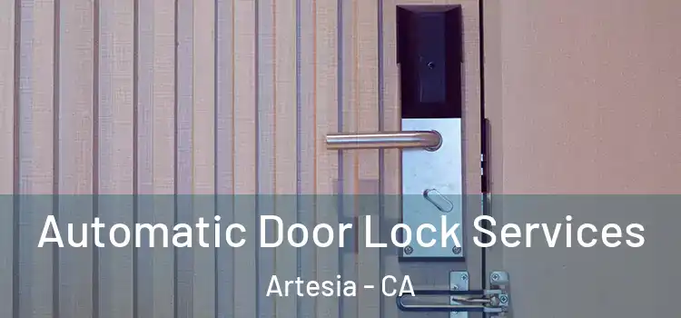 Automatic Door Lock Services Artesia - CA