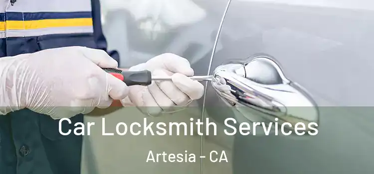 Car Locksmith Services Artesia - CA