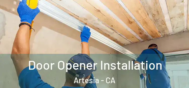  Door Opener Installation Artesia - CA