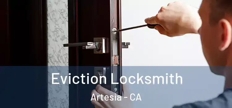 Eviction Locksmith Artesia - CA
