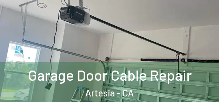  Garage Door Cable Repair Artesia - CA