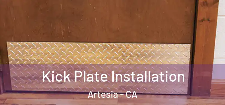 Kick Plate Installation Artesia - CA
