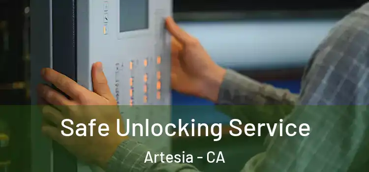 Safe Unlocking Service Artesia - CA