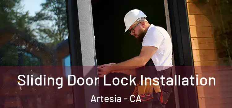 Sliding Door Lock Installation Artesia - CA